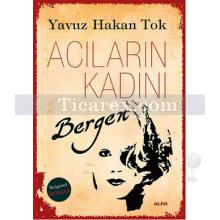 Acıların Kadını Bergen | Yavuz Hakan Tok