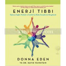 Enerji Tıbbı | Donna Eden, David Feinstein