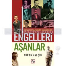 Engelleri Aşanlar | Turan Yalçın