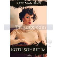 Kötü Şöhretim | Kate Manning