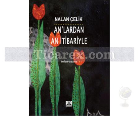 An'lardan An İtibariyle | Nalan Çelik - Resim 1