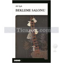 Bekleme Salonu | Ali Işık