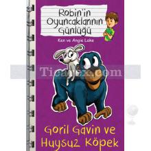 Goril Gavin ve Huysuz Köpek - Robin'in Oyuncaklarının Günlüğü | Ken ve Angie Lake