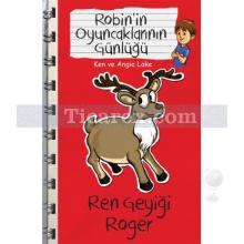 Ren Geyiği Roger - Robin'in Oyuncaklarının Günlüğü | Ken ve Angie Lake