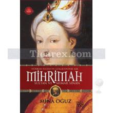 Mihrimah Sultan ve Mimar Sinan | Hürrem Sultanın Gölgesindeki Aşk | Mina Oğuz