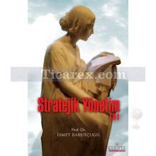 Stratejik Yönetim 101 | İsmet Barutçugil
