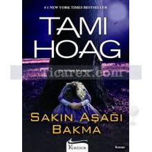 Sakın Aşağı Bakma | Tami Hoag