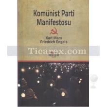 Komünist Parti Manifestosu | Friedrich Engels, Karl Marx