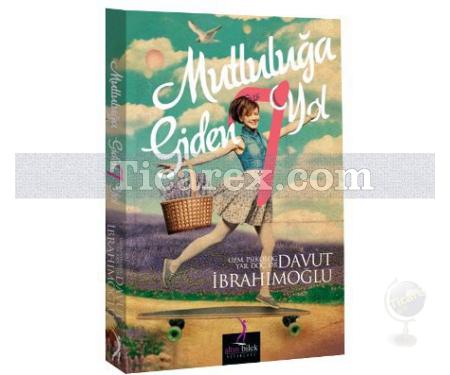 Mutluluğa Giden Yol | Davut İbrahimoğlu - Resim 1
