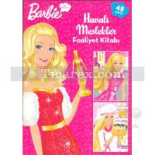 Barbie Havalı Meslekler Faaliyet Kitabı | Kolektif