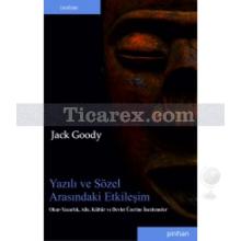 Yazılı ve Sözel Arasındaki Etkileşim | Jack Goody