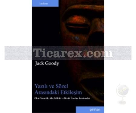 Yazılı ve Sözel Arasındaki Etkileşim | Jack Goody - Resim 1