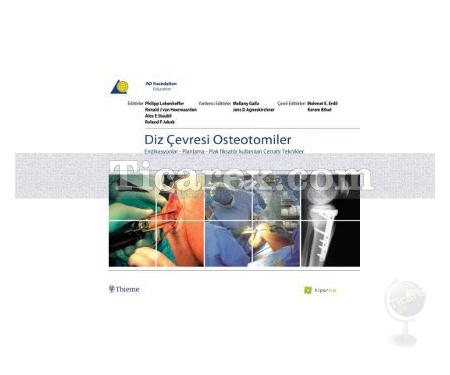 Diz Çevresi Osteotomiler | Alex E. Staubli, Philipp Lobenhoffer, Roland P. Jakob, Ronald J. Van Heerwaarden - Resim 1