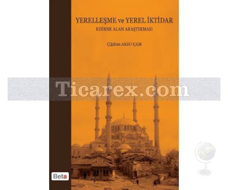 Yerelleşme ve Yerel İktidar | Çiğdem Aksu Çam - Resim 1