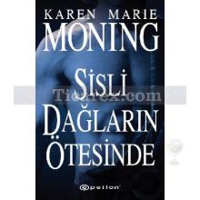 Sisli Dağların Ötesinde | Karen Marie Moning