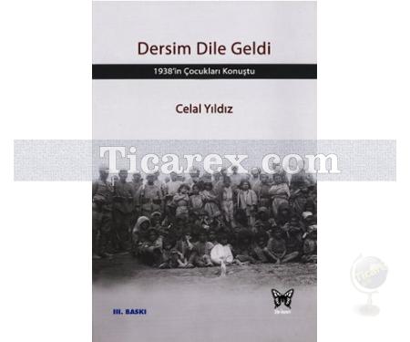 Dersim Dile Geldi | 1938'in Çocukları Konuştu | Celal Yıldız - Resim 1