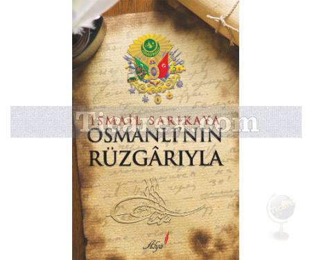 Osmanlı'nın Rüzgarıyla | İsmail Sarıkaya - Resim 1