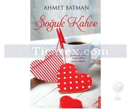 Soğuk Kahve | Ahmet Batman - Resim 1