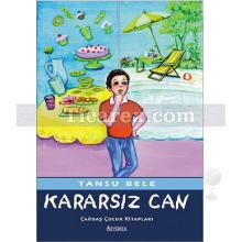 Kararsız Can | Tansu Bele