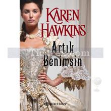 Artık Benimsin | Karen Hawkins