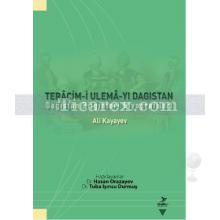 Teracim-i Ulema-yı Dagıstan | Dağıstan Bilginleri Biyografileri | Ali Kayayev