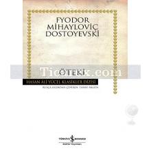 Öteki | Fyodor Mihayloviç Dostoyevski