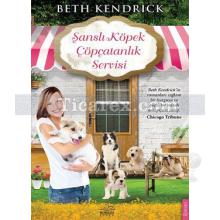 Şanslı Köpek Çöpçatanlık Servisi | Beth Kendrick