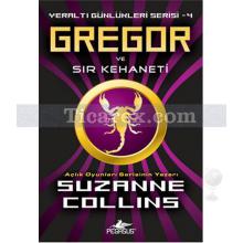 Gregor ve Sır Kehaneti | Yeraltı Günleri Serisi 4 | Suzanne Collins