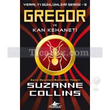 Gregor ve Kan Kehaneti | Yeraltı Günlükleri Serisi 3 | Suzanne Collins