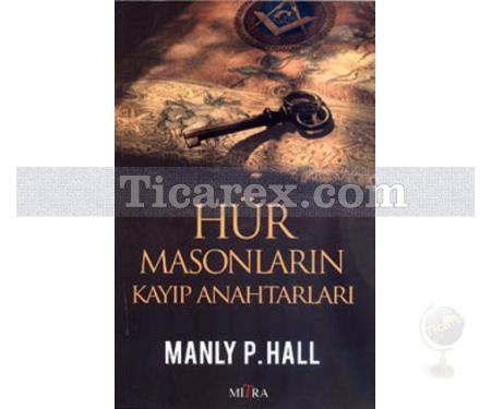 Hür Masonların Kayıp Anahtarları | Manly P. Hall - Resim 1