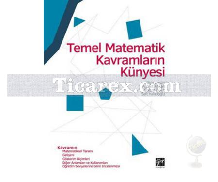 Temel Matematik Kavramların Künyesi | Ahmet Arıkan , Safure Bulut, Sait Halıcıoğlu, Ziya Argün - Resim 1