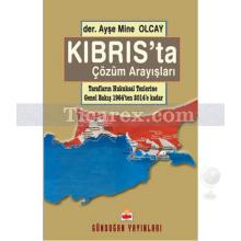 Kıbrıs'ta Çözüm Arayışları | Ayşe Mine Olcay