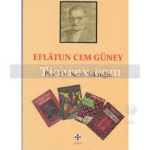 Eflatun Cem Güney | Prof. Dr. Saim Sakaoğlu