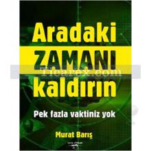 Aradaki Zamanı Kaldırın | Murat Barış