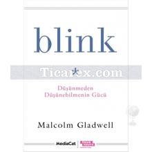 Blink | Düşünmeden Düşünebilmenin Gücü | Malcolm Gladwell