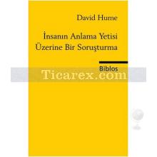 İnsanın Anlama Yetisi Üzerine Bir Soruşturma | David Hume