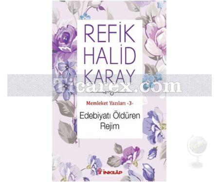 Edebiyatı Öldüren Rejim | Refik Halid Karay - Resim 1