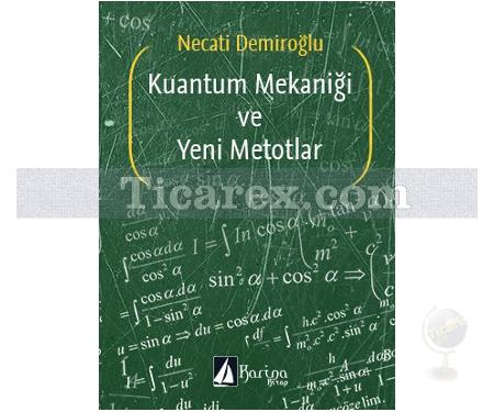 Kuantum Mekaniği ve Yeni Metotlar | Necati Demiroğlu - Resim 1