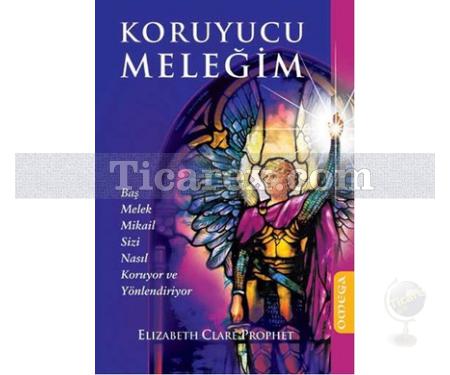Koruyucu Meleğim | Elisabeth Clare Prophet - Resim 1