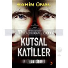 Kutsal Katiller | 17 Yalan Cinayet | Şahin Ünal