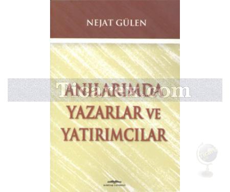 Anılarımda Yazarlar ve Yatırımcılar | Nejat Gülen - Resim 1