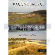 Kaçış ve Balıkçı | Ertuğrul Sağdıç