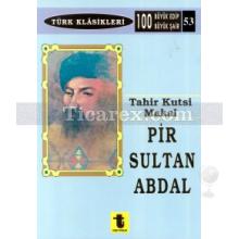 Pir Sultan Abdal | Tahir Kutsi Makal