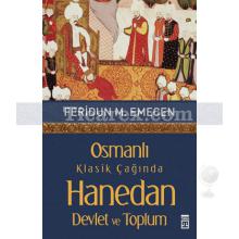 Osmanlı Klasik Çağında Hanedan Devlet ve Toplum | Feridun M. Emecen