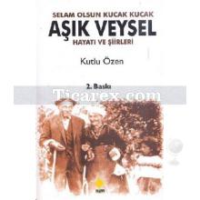 Selam Olsun Kucak Kucak Aşık Veysel | Kutlu Özen