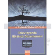 Televizyonda Görüntü Düzenlemesi | Aybike Serttaş Ertike