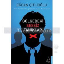 Gölgedeki Sessiz Tanıdıklar | Ercan Çitlioğlu