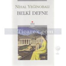 Belki Defne | Nihal Yeğinobalı