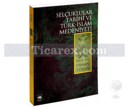 Selçuklular Tarihi ve Türk - İslam Medeniyeti | Osman Turan - Resim 1