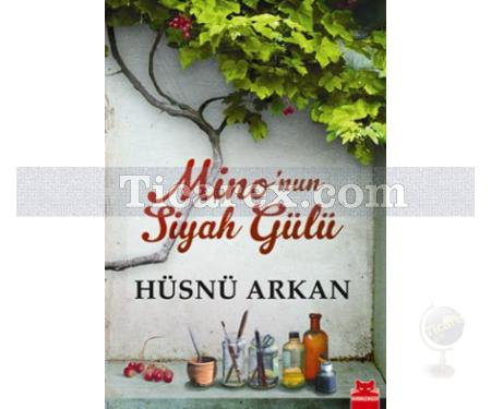 Mino'nun Siyah Gülü | Hüsnü Arkan - Resim 1